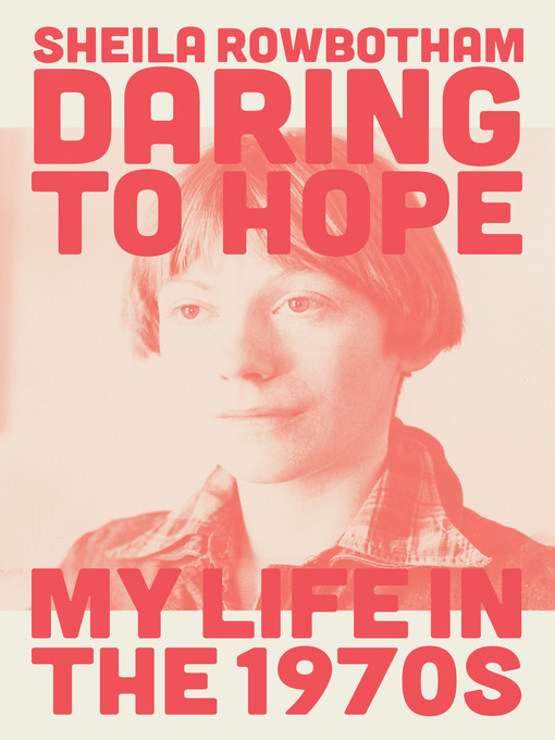 Title details for Daring to Hope by Sheila Rowbotham - Available